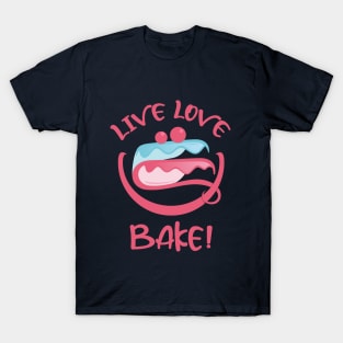 Live Laugh Love Bake Cake T-Shirt